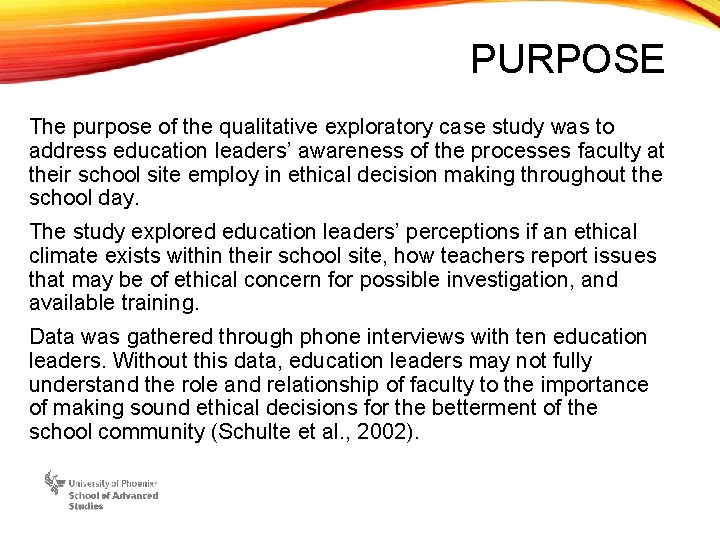 PURPOSE The purpose of the qualitative exploratory case study was to address education leaders’