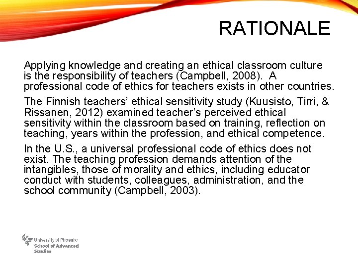RATIONALE Applying knowledge and creating an ethical classroom culture is the responsibility of teachers