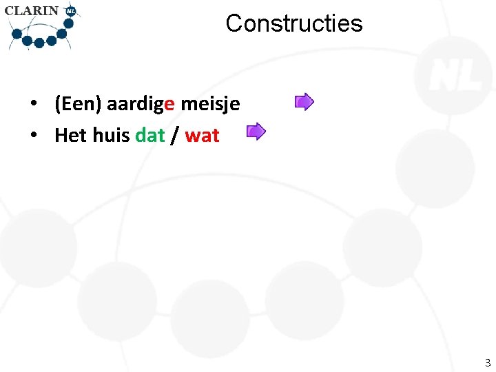 Constructies • (Een) aardige meisje • Het huis dat / wat 3 