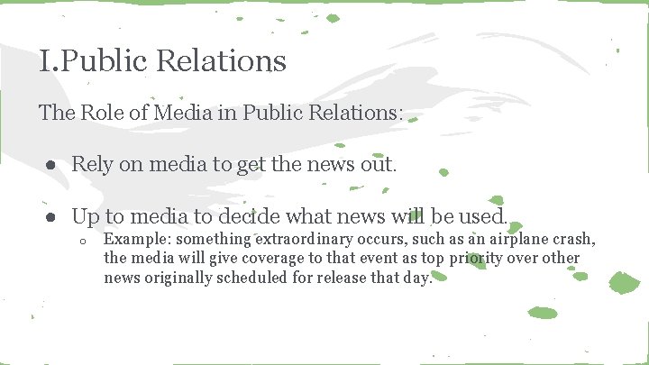 I. Public Relations The Role of Media in Public Relations: ● Rely on media