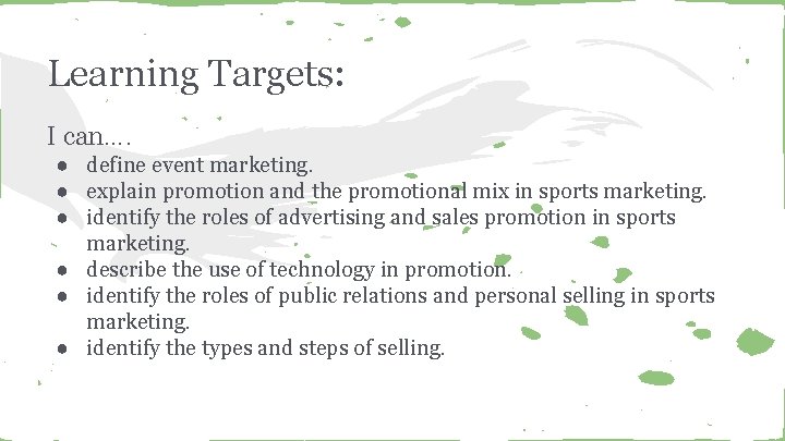 Learning Targets: I can…. ● define event marketing. ● explain promotion and the promotional