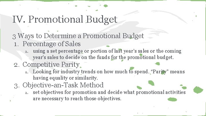 IV. Promotional Budget 3 Ways to Determine a Promotional Budget 1. Percentage of Sales