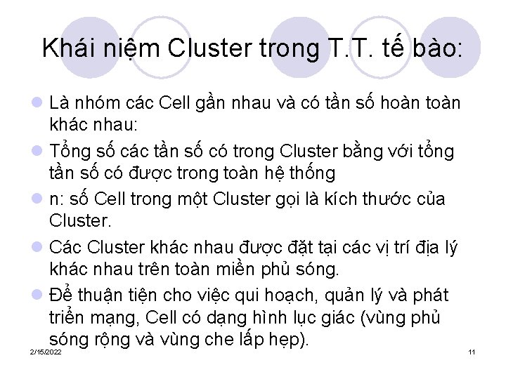 Khái niệm Cluster trong T. T. tế bào: l Là nhóm các Cell gần