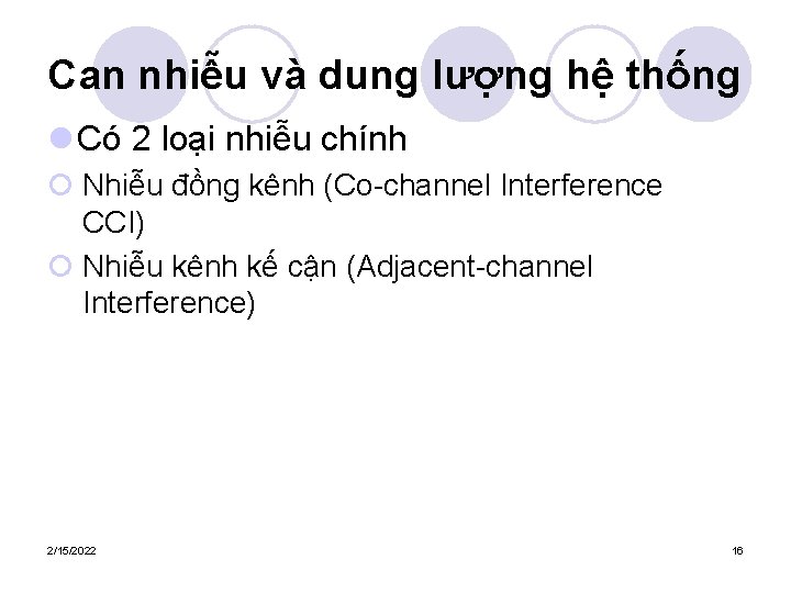 Can nhiễu và dung lượng hệ thống l Có 2 loại nhiễu chính ¡