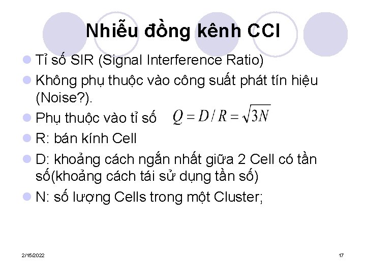 Nhiễu đồng kênh CCI l Tỉ số SIR (Signal Interference Ratio) l Không phụ