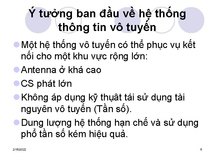 Ý tưởng ban đầu về hệ thống thông tin vô tuyến l Một hệ