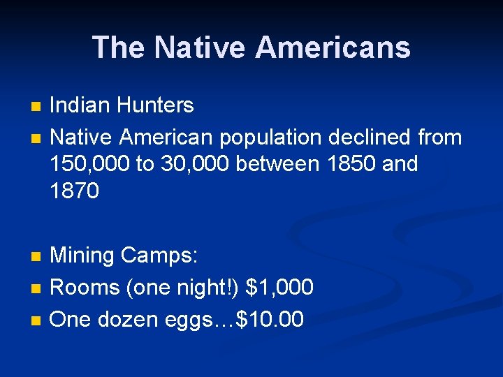 The Native Americans n n n Indian Hunters Native American population declined from 150,