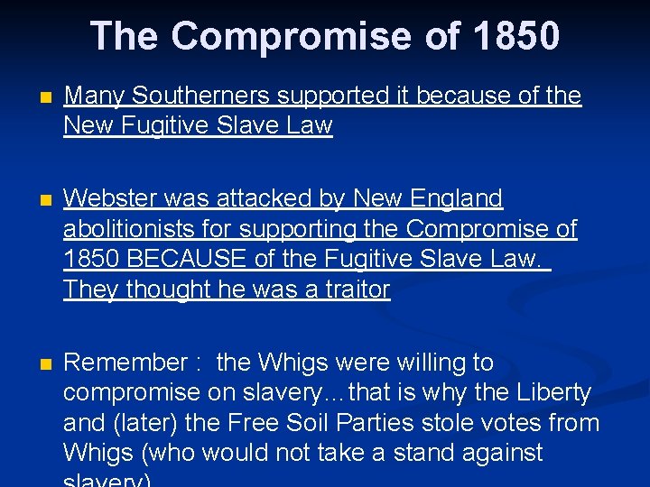 The Compromise of 1850 n Many Southerners supported it because of the New Fugitive