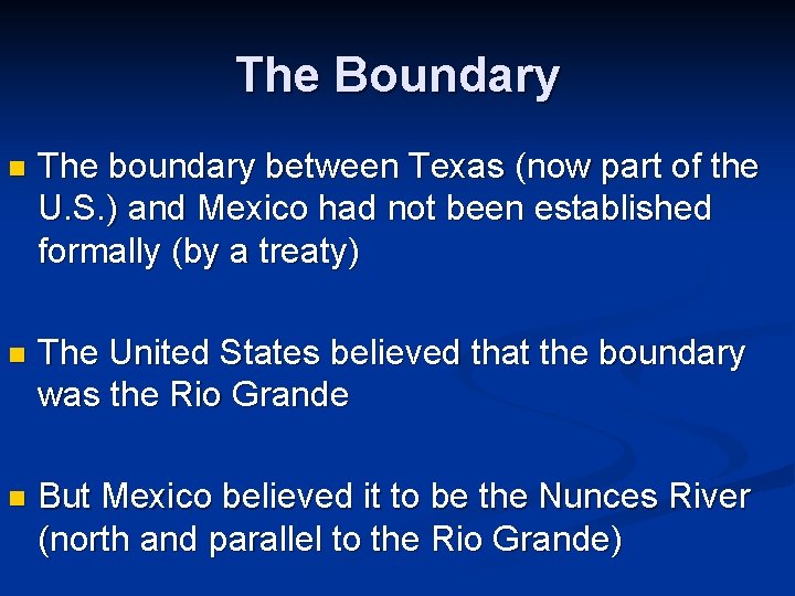 The Boundary n The boundary between Texas (now part of the U. S. )
