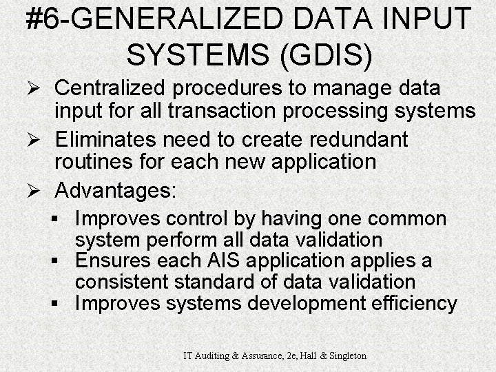 #6 -GENERALIZED DATA INPUT SYSTEMS (GDIS) Ø Centralized procedures to manage data input for