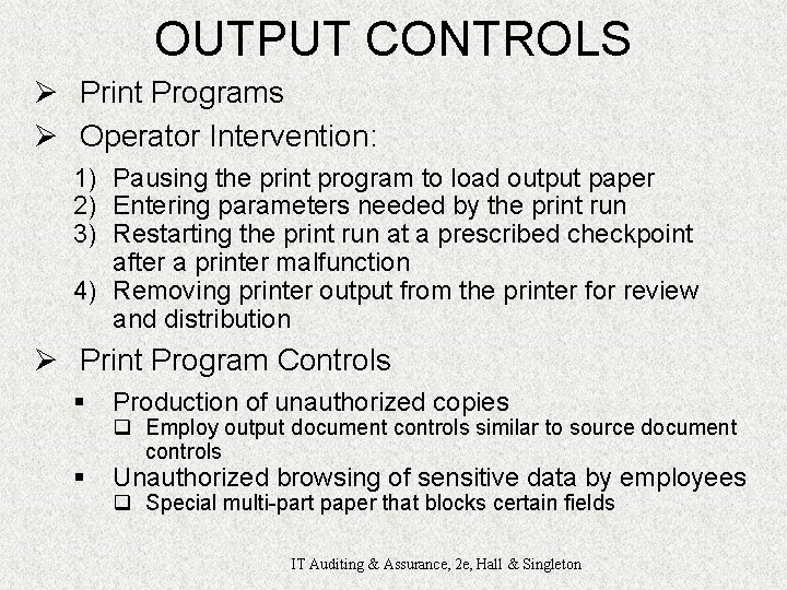 OUTPUT CONTROLS Ø Print Programs Ø Operator Intervention: 1) Pausing the print program to