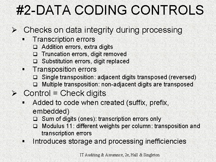 #2 -DATA CODING CONTROLS Ø Checks on data integrity during processing § Transcription errors