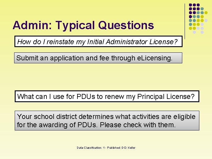 Admin: Typical Questions How do I reinstate my Initial Administrator License? Submit an application