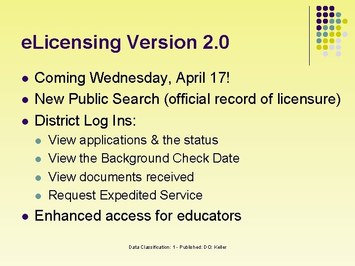 e. Licensing Version 2. 0 l l l Coming Wednesday, April 17! New Public