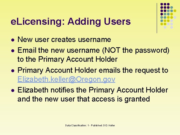 e. Licensing: Adding Users l l New user creates username Email the new username