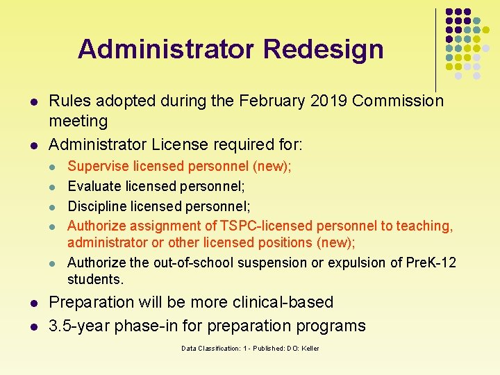 Administrator Redesign l l Rules adopted during the February 2019 Commission meeting Administrator License