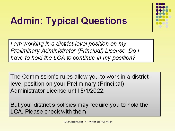 Admin: Typical Questions I am working in a district-level position on my Preliminary Administrator