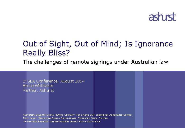 Out of Sight, Out of Mind; Is Ignorance Really Bliss? The challenges of remote