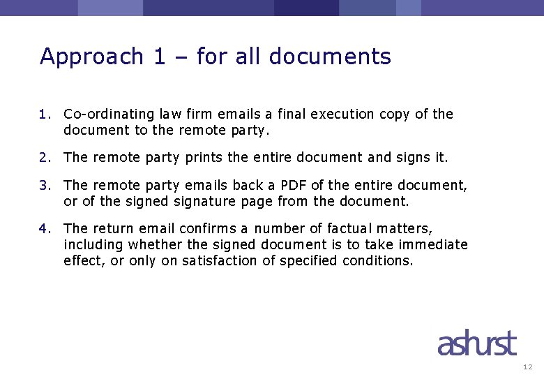 Approach 1 – for all documents 1. Co-ordinating law firm emails a final execution