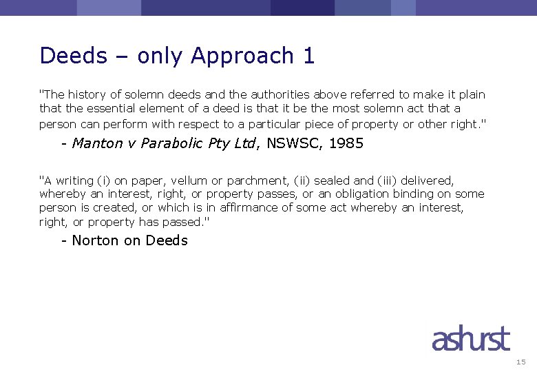 Deeds – only Approach 1 "The history of solemn deeds and the authorities above