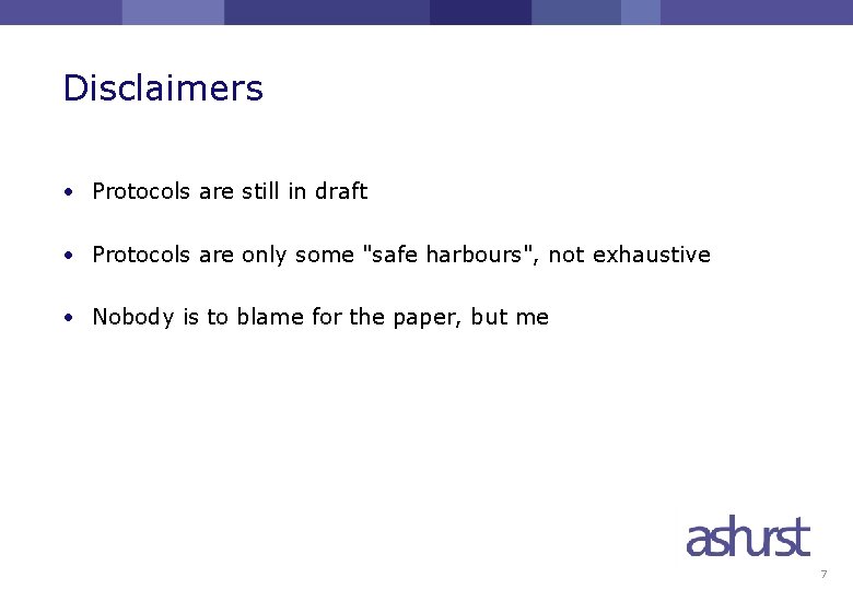 Disclaimers • Protocols are still in draft • Protocols are only some "safe harbours",