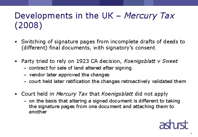 Developments in the UK – Mercury Tax (2008) • Switching of signature pages from