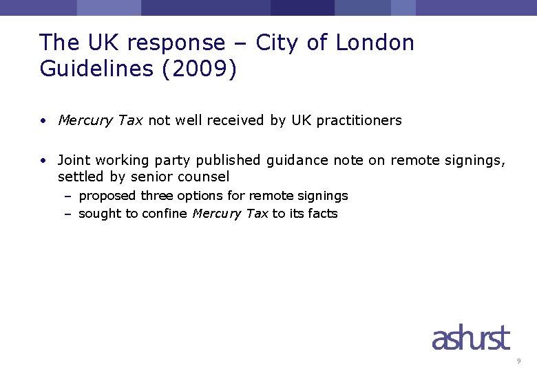 The UK response – City of London Guidelines (2009) • Mercury Tax not well
