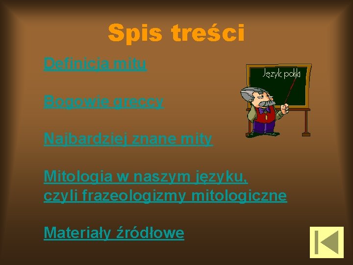 Spis treści Definicja mitu Bogowie greccy Najbardziej znane mity Mitologia w naszym języku, czyli