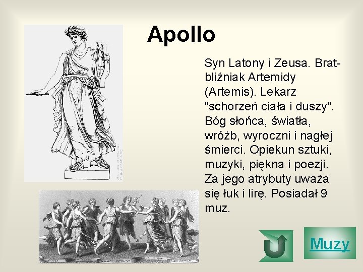 Apollo Syn Latony i Zeusa. Bratbliźniak Artemidy (Artemis). Lekarz "schorzeń ciała i duszy". Bóg