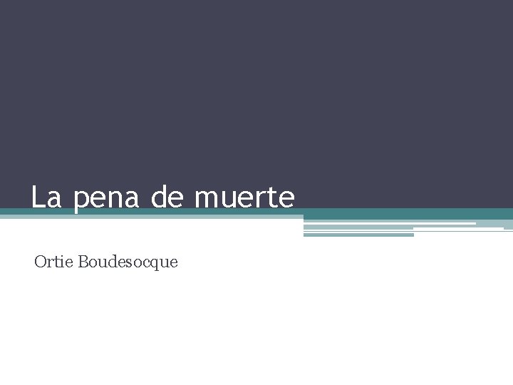 La pena de muerte Ortie Boudesocque 