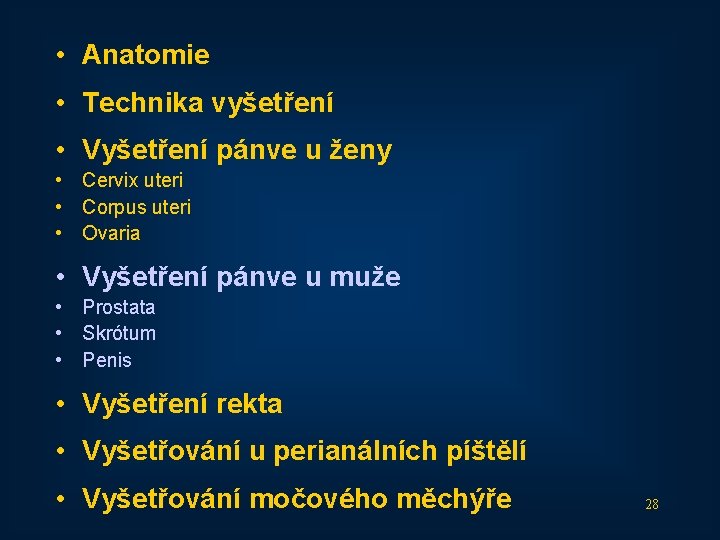  • Anatomie • Technika vyšetření • Vyšetření pánve u ženy • Cervix uteri