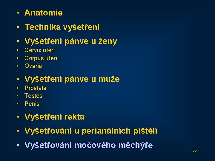  • Anatomie • Technika vyšetření • Vyšetření pánve u ženy • Cervix uteri