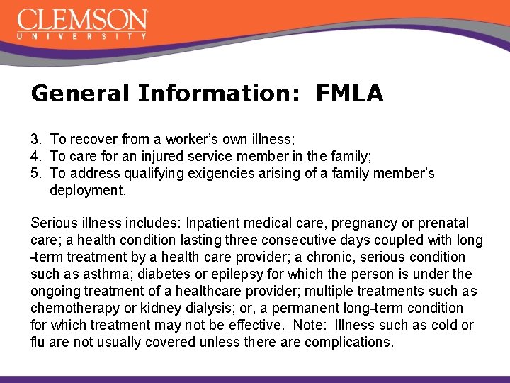 General Information: FMLA 3. To recover from a worker’s own illness; 4. To care