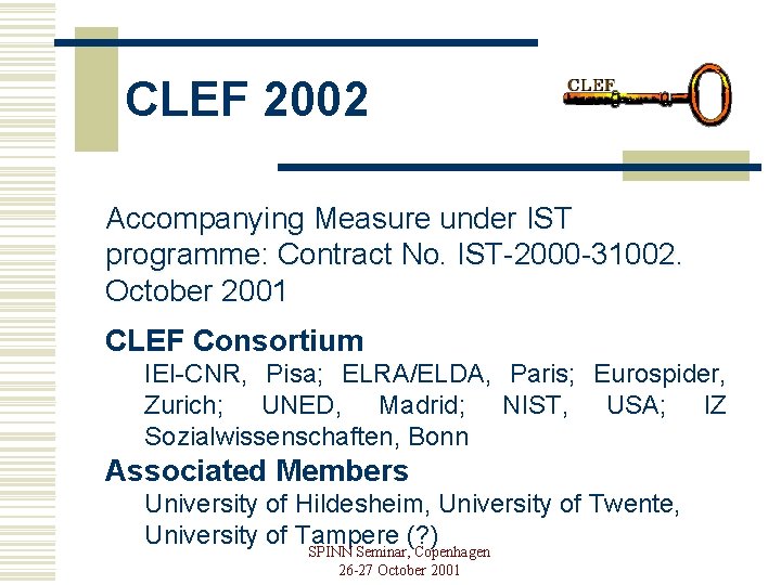 CLEF 2002 Accompanying Measure under IST programme: Contract No. IST-2000 -31002. October 2001 CLEF