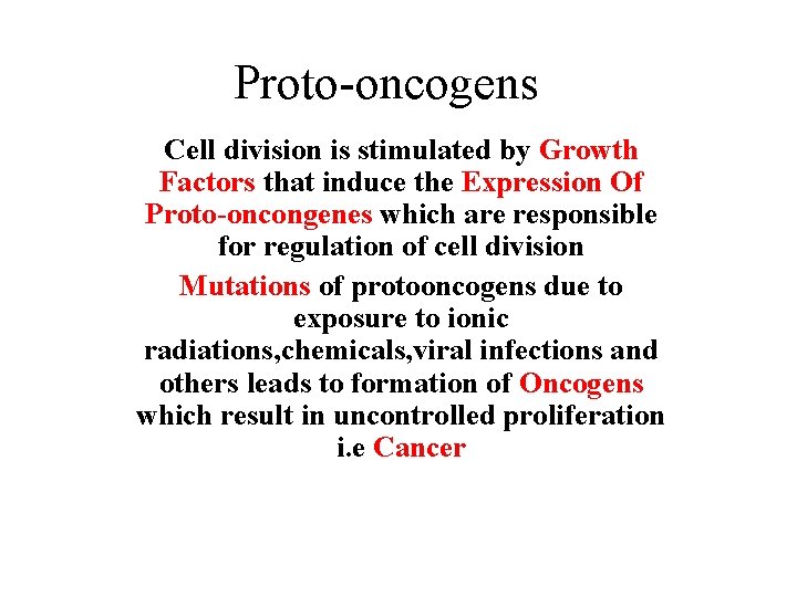 Proto-oncogens Cell division is stimulated by Growth Factors that induce the Expression Of Proto-oncongenes Proto-oncogens Cell division is stimulated by Growth Factors that induce the Expression Of Proto-oncongenes