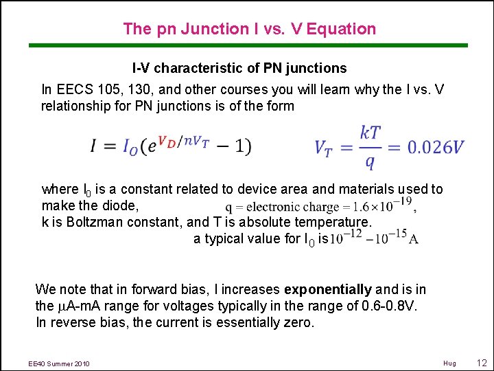 The pn Junction I vs. V Equation I-V characteristic of PN junctions In EECS