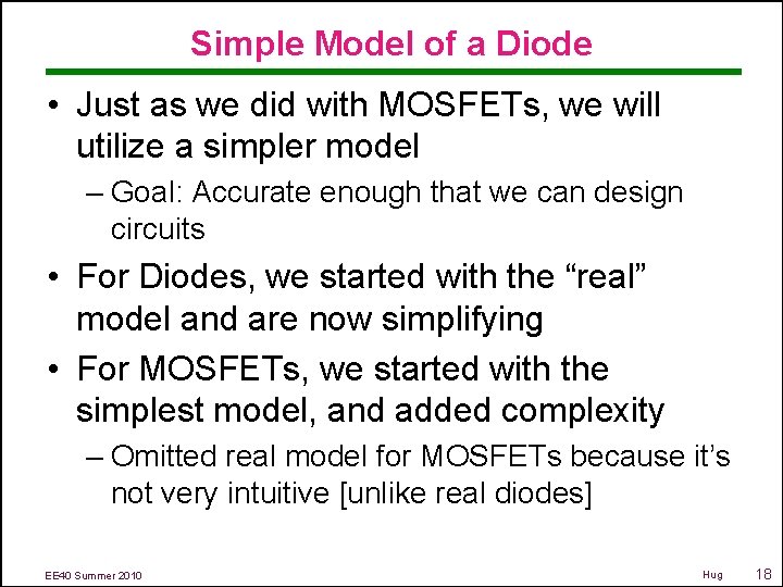 Simple Model of a Diode • Just as we did with MOSFETs, we will