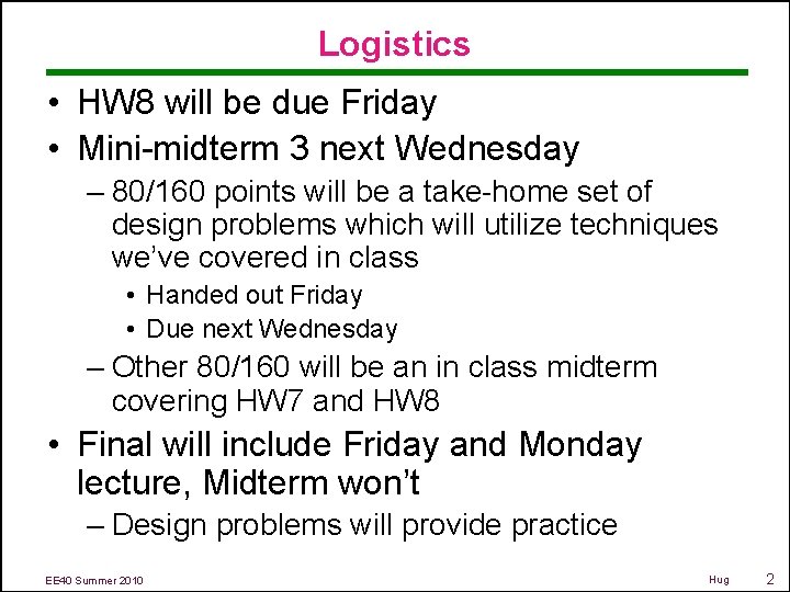 Logistics • HW 8 will be due Friday • Mini-midterm 3 next Wednesday –