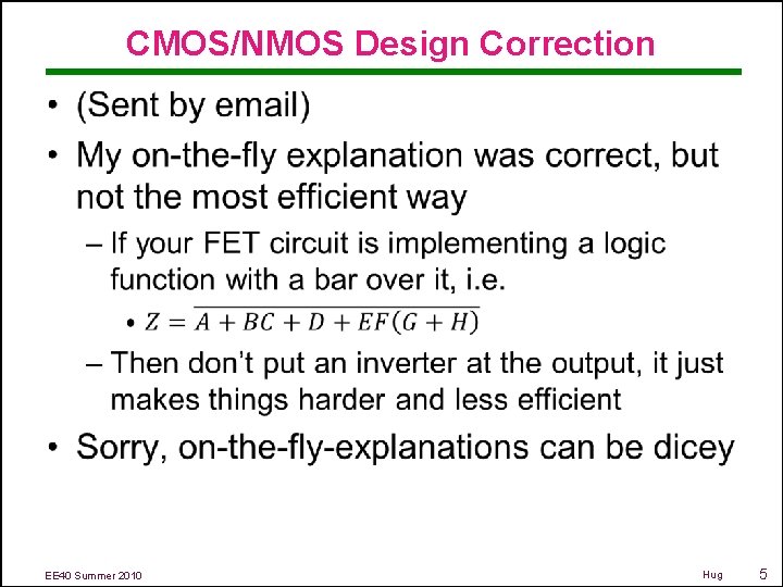 CMOS/NMOS Design Correction • EE 40 Summer 2010 Hug 5 