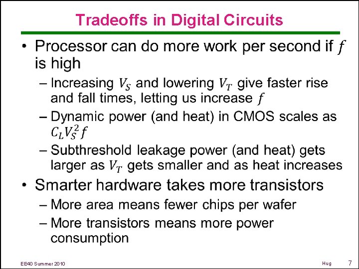 Tradeoffs in Digital Circuits • EE 40 Summer 2010 Hug 7 