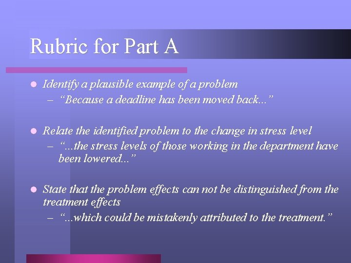 Rubric for Part A l Identify a plausible example of a problem – “Because