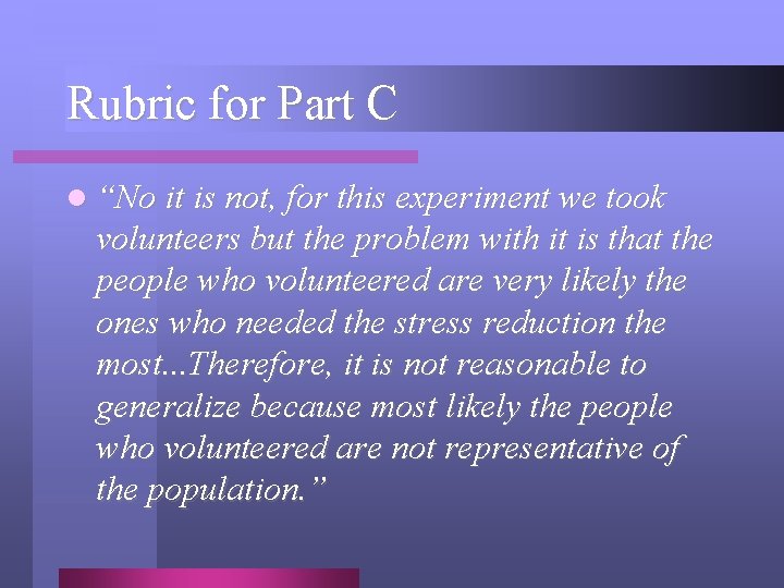 Rubric for Part C l “No it is not, for this experiment we took