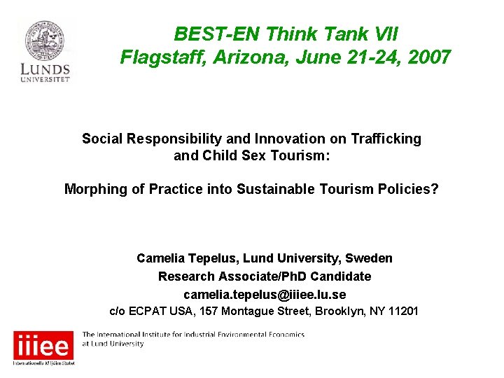 BEST-EN Think Tank VII Flagstaff, Arizona, June 21 -24, 2007 Social Responsibility and Innovation