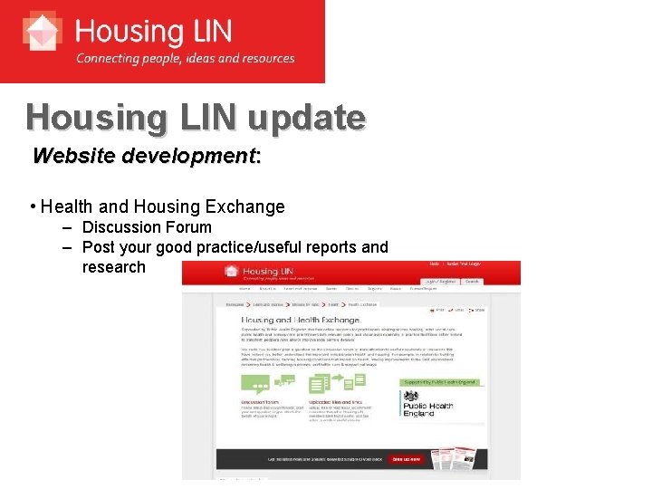 Housing LIN update Website development: • Health and Housing Exchange – Discussion Forum –