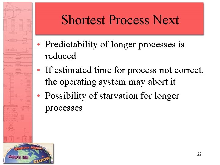 Shortest Process Next • Predictability of longer processes is reduced • If estimated time