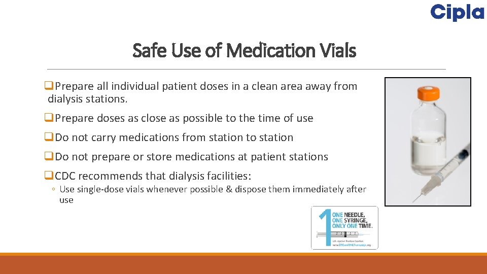 Safe Use of Medication Vials q. Prepare all individual patient doses in a clean