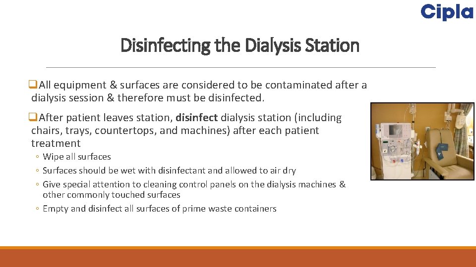 Disinfecting the Dialysis Station q. All equipment & surfaces are considered to be contaminated