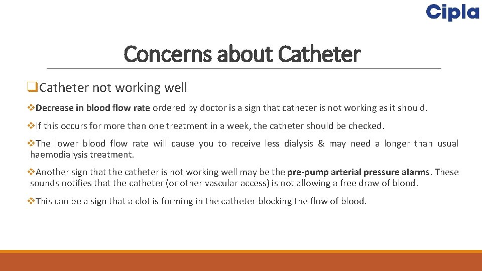 Concerns about Catheter q. Catheter not working well v. Decrease in blood flow rate