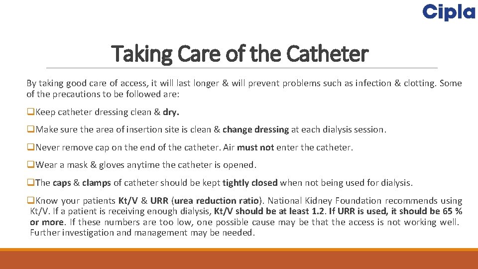Taking Care of the Catheter By taking good care of access, it will last