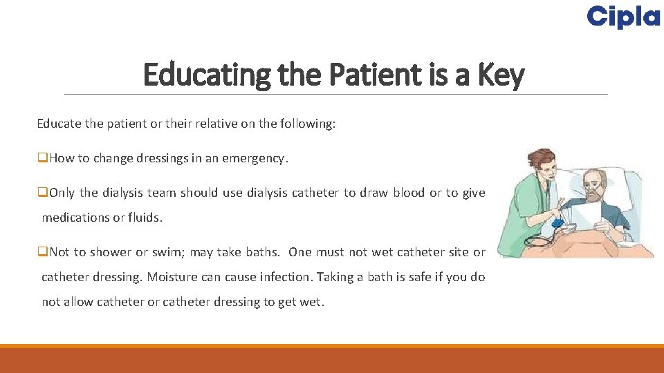 Educating the Patient is a Key Educate the patient or their relative on the